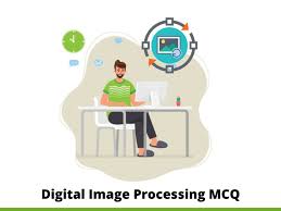 Digital Image Processing Mcq Quiz Online Test 2022