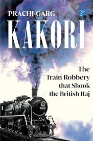 Buy Kakori: The Train Robbery that ...