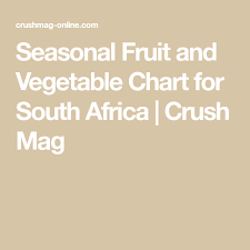 Seasonal Fruit And Vegetable Chart For South Africa Crush Mag Fruit In Season Vegetable Chart Seasonal Vegetables Chart