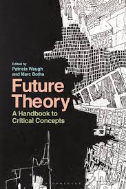 Future Theory: A Handbook to Critical Concepts : Botha, Marc (Durham  University, UK), Waugh, Patricia (Durham University, UK): Amazon.se: Books