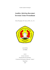 Maybe you would like to learn more about one of these? Doc Analisis Laporan Keuangan Bab 5 Analisis Aktivitas Investasi Investasi Antar Perusahaan Azka Mufida Academia Edu