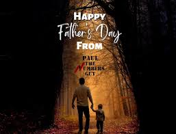 Happy Father's day from Paul The...