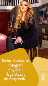 sarkici hadise nin fotografi olay oldu ozge ulusoy ile karistirildi sarkici unluler fotograf