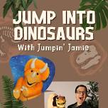 Jump into Dinosaur's with Jumpin’ Jamie