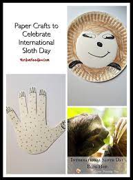 Paper Crafts To Celebrate International Sloth Day Paper Crafts Toddler Crafts Sloth