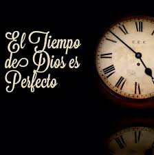 El Tiempo De Dios Es Perfecto Los Tiempos De Dios Dios Frases Cristianas