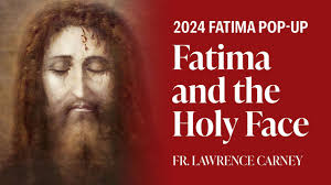 Fatima and the Holy Face by Fr. Lawrence Carney