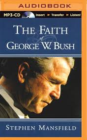 The Faith of George W. Bush : Mansfield, Stephen: Amazon.com.au: Books