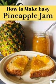 How To Make Easy Pineapple Jam At Home Gently Sustainable Pineapple Jam Pinapple Recipes Jam Recipes