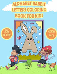 Customize the letters by coloring with markers or pencils. Alphabet Rabbit Letters Coloring Book Homeschool Preschool Learning Activities For Kids Ages 2 5 Year Olds Kids Activity Books 37 Paperback Books Inc The West S Oldest Independent Bookseller