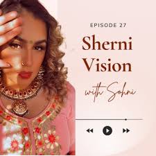 EPISODE 15: Harleen, Founder of Harleen Kaur by Sherni Vision Podcast