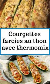 Courgettes Farcies Au Thon Avec Thermomix Courgette Farcie Au Thon Courgettes Farcies Courgette