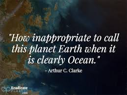 Best marine biology quotes selected by thousands of our users! 25 Inspiring Quotes About The Ocean Eradicate Plastic