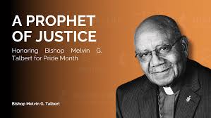 A Prophet of Justice: Honoring Bishop Melvin G. Talbert for Pride Month —  R-Squared