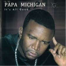Download Papa Michigan album songs: It's All Good