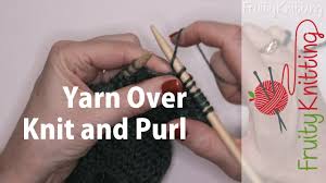This method saves a bit of time and might make the knitting less confusing. Yarn Over Knit And Purl Youtube