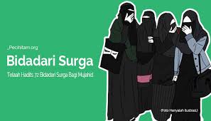 Tidak ada di dalam surga ini sesuatu yang lebih kucintai daripada dirimu. Telaah Hadits 72 Bidadari Surga Yang Jadi Hadits Primadona Para Mujahid Pecihitam Org