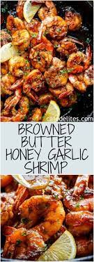 Browned Butter Honey Garlic Shrimp Feels Like A Gourmet Shrimp Meal With Half Of The Effort Maximum Taste And All In L Gourmet Shrimp Recipes Seafood Recipes