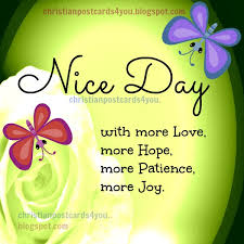 Explore our collection of motivational and famous quotes by authors you know and love. Have A Nice Day Quotes And Images