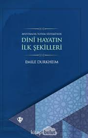 Dini Hayatın İlk Şekilleri: Amazon.co.uk: Emile Durkheim, Prof.Dr. İzzet  Er: 9789753895767: Books