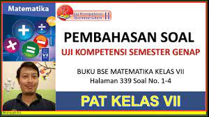 Maybe you would like to learn more about one of these? Pembahasan Soal Uji Kompetensi Semester Genap 1 Buku Matematika Bse Kelas Vii Hal 339 No 1 4 Youtube