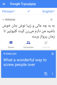 Google translate is a free multilingual machine translation service. Wtf Is Wrong With Google Translate Farsi