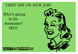 First Day Job New Job Quotes Job Quotes Funny Job Quotes