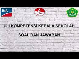 Soal uji kompetensi kepala sekolah dan kunci jawabannya. Uji Kompetensi Kepala Sekolah Soal Dan Jawaban Part 1 Youtube
