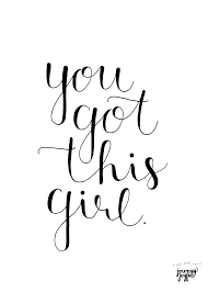 You Got This Girl Hand Lettered Art Digital File Motivational Office Decor Desk Decor Encouragement Quotes You Got This Quotes Short Inspirational Quotes