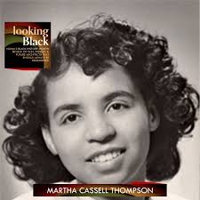 BlackArchitect Martha Ann Cassell Thompson born in 1925 was the second  child of Black Architect Albert Cassell; she graduated in 1943 as the  valedictorian of Dunbar High School in DC. Martha was
