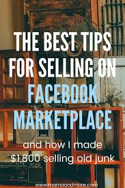 All The Best Tips For Selling On Facebook Marketplace Mama And More In 2020 Facebook Store Marketplace Things To Sell