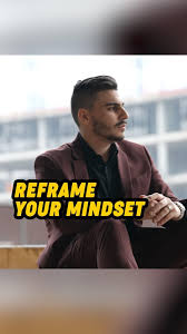 Reframe your mindset