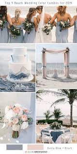 Top 9 Beach Wedding Color Combos Ideas For 2019 Wedding Color Combos Beach Wedding Colors Beach Wedding Groomsmen
