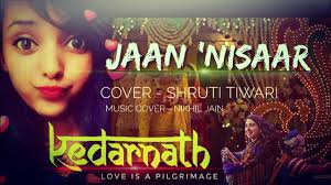 Jaan Nisaar Female Version Shruti Tiwari Unplugged Asees Kaur Kedarnath Sushant Sara Youtube