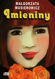 Każde imię ma swoje znaczenie. Imieniny Malgorzata Musierowicz 9788365401564 Amazon Com Books