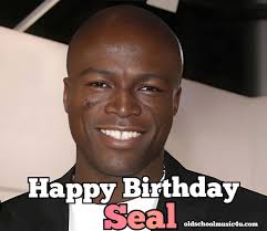 Happy 62nd Birthday, Seal Seal Henry Olusegun Olumide Adeola Samuel, better  known by his stage name Seal, (born 19 February 1963), is a British  musician, singer, songwriter, and record producer. He has