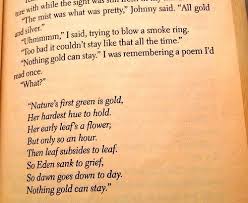 Stay Golden Ponyboy Poem Nothing Gold Can Stay Tumblr Nothing Gold Can Stay Robert Frost Poems Stay Gold Ponyboy