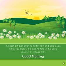 No matter the things you do for annoying her they still love you and care for you like no one else. Good Morning Quotes For Sisters And Brothers