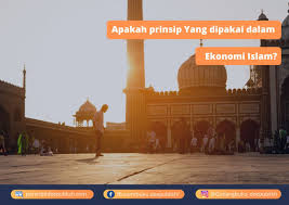 Prinsip dan praktik ekonomi menurut syariat islam. Prinsip Apakah Yang Diterapkan Dalam Ekonomi Islam Buku Deepublish