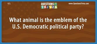 Please, try to prove me wrong i dare you. What Animal Is The Emblem Of The U S Democratic Political Party