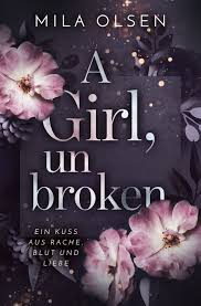 A Girl Unbroken Liebesromane Olsen Liebesgeschichte