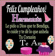 Necesito decirte en este día tan especial que hay ocasiones en las que para mí has sido una verdadera madre. Imagenes De Feliz Cumpleanos Para Compartir Con Una Hermana