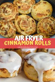 Air Fryer Cinnamon Rolls Pillsbury Cinnamon Rolls Air Fryer Fanatics Recipe Air Fryer Dinner Recipes Pillsbury Cinnamon Rolls Air Fryer Recipes Easy