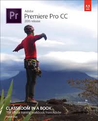 It helps create a defined finished look and setting while highlighting the proper tone throughout your project. Adobe Premiere Pro Cc Classroom In A Book 2015 Release Adobe Press