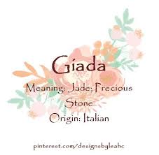 Baby Girl Name Giada Meaning Jade Precious Stone Origin Italian New Baby Names Girl Names Baby Girl Names