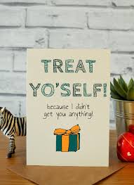 Birthday Gift Ideas For Brother Treat Yo Self Cool Birthday Cards Sister Birthday Card Birthday Cards For Brother