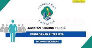 Permohonan jawatan kosong kerajaan ini perlu dilakukan secara atas talian sahaja di laman web rasmi jobsmalaysia. Jawatan Kosong Perbadanan Putrajaya
