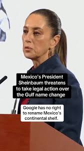 Mexico's President Claudia Sheinbaum said Monday the country is awaiting a  new response from Google to its request that the tech company fully restore  the name Gulf of Mexico to its Google
