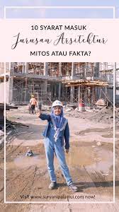 Cari tahu informasi tentang profesi arsitek di tahun 2021. 10 Syarat Masuk Jurusan Arsitektur Mitos Atau Fakta Yanikmatilah Saja