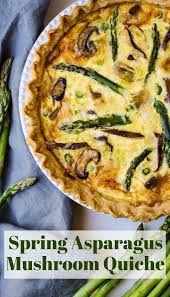 Spring Asparagus Mushroom Quiche In 2020 Asparagus Quiche Recipes Mushroom Quiche Easy Brunch Recipes